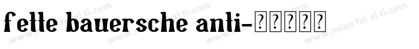 fette bauersche anti字体转换